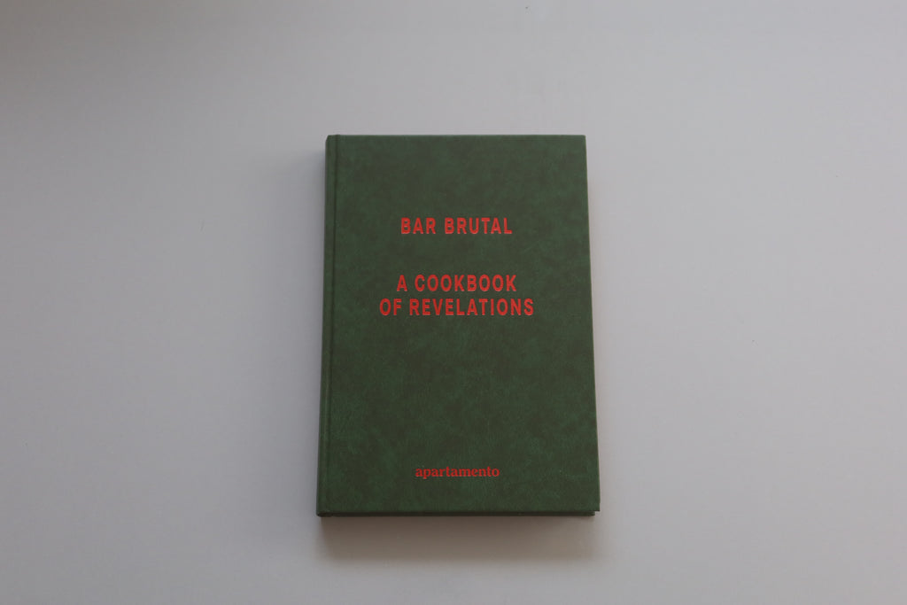 Bar Brutal: A Cookbook of Revelations