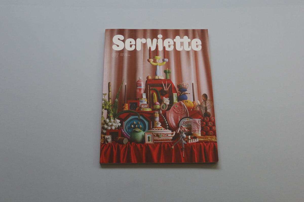 Serviette Issue 07: Food is Ritual